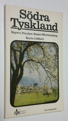 Karin Löfdahl : Södra Tyskland : en reseguide