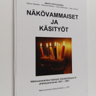 Näkövammaiset ja käsityöt : Näkövammaisten käsityöt, käsi... - pikkukuva 1