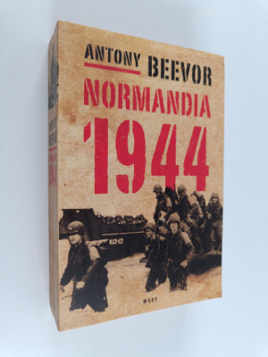 Antony Beevor : Normandia 1944 : maihinnoususta Pariisin ...