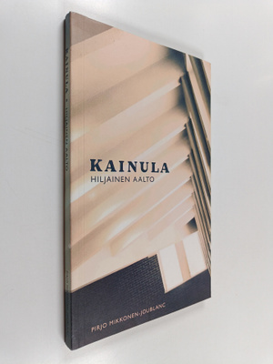 Pirjo Mikkonen-Joublanc : Kainula : hiljainen Aalto