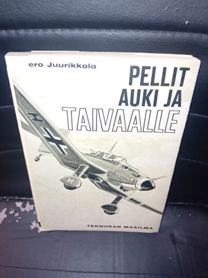 Eero Juurikkala PELLIT AUKI JA TAIVAALLE ( TM 1 p. 1963 )