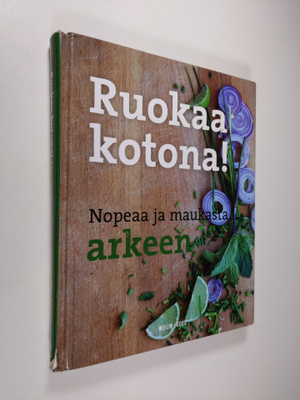Kaisa (toim.) Torkkeli : Ruokaa kotona! Nopeaa ja maukast...