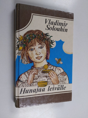 Vladimir Solouhin : Hunajaa leivälle : kertomuksia