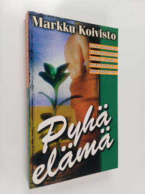 Markku Koivisto : Pyhä elämä