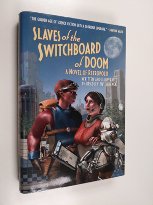 Bradley W. Schenck : Slaves of the switchboard of doom : ...