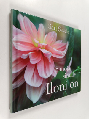 Sari Savela : Sanoja sinulle - Iloni on