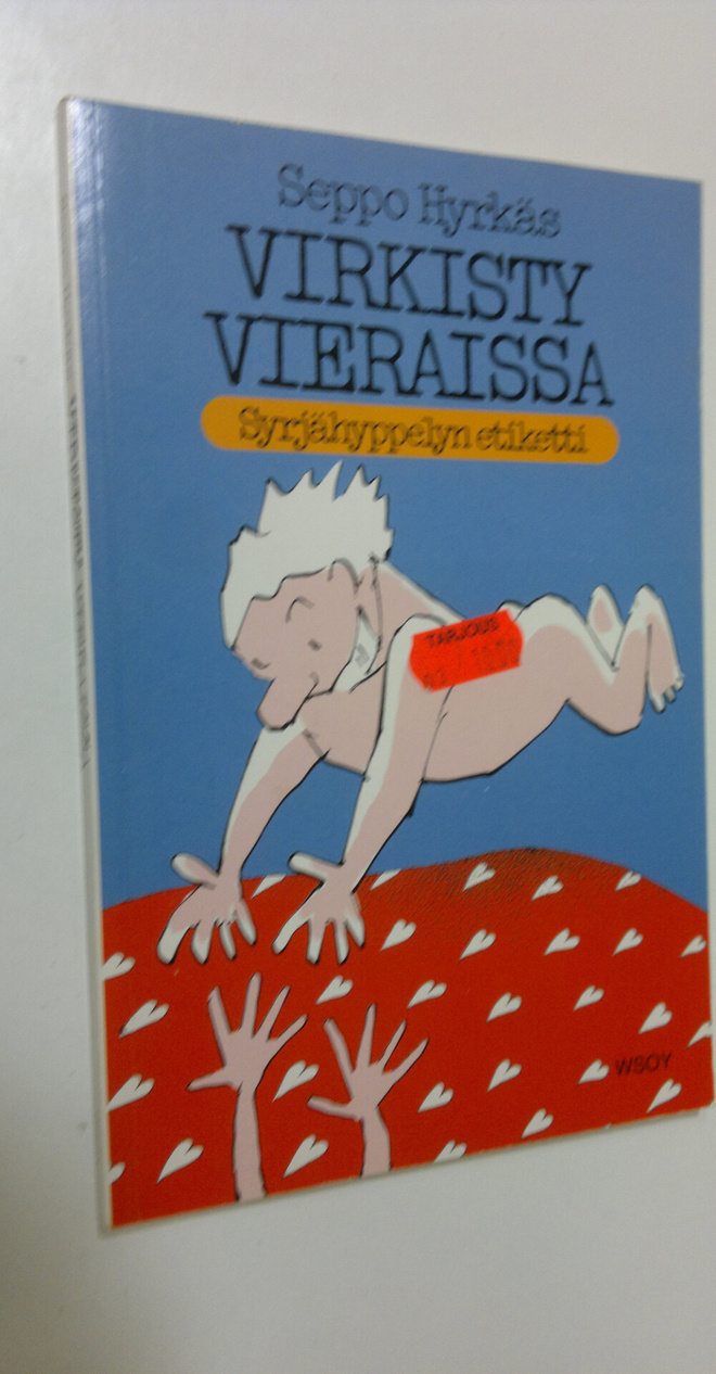 Seppo Hyrkäs : Virkisty vieraissa! : syrjähyppelyn etiketti