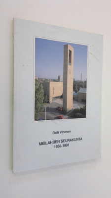 Raili Vihonen : Meilahden seurakunta 1956-1991