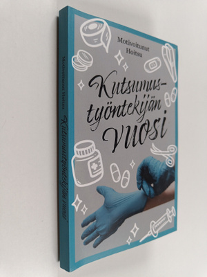 Motivoitunut Hoitsu : Kutsumustyöntekijän vuosi