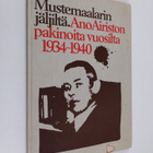 Ano Airisto : Mustemaalarin jäljiltä : Ano Airiston pakin... - pikkukuva 1