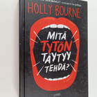 Holly Bourne : Mitä tytön täytyy tehdä? - pikkukuva 1