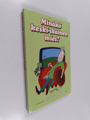 Pirkko-Liisa (toim.) Perttula : Minäkö keski-ikäinen mies