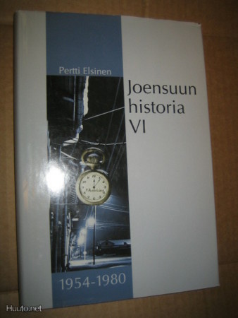Joensuun historia. Osa 6, Vuodet 1954-1980 / Pertti Elsinen.