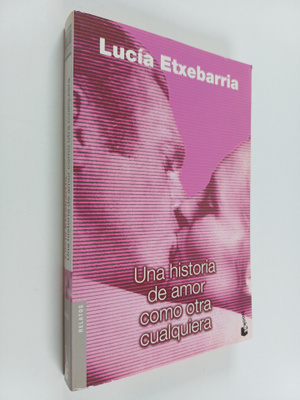 Lucia Etxebarria : Una historia de amor como otra cualquiera
