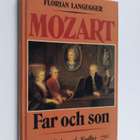 Florian Langegger : Mozart - far och son : ett psykologis... - pikkukuva 1
