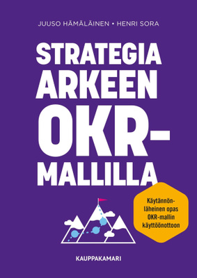 Hämäläinen, Sora: Strategia arkeen OKR-mallilla