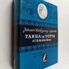 Johann Wolfgang von Goethe : Valitut teokset 3 : Tarua ja... - pikkukuva 1