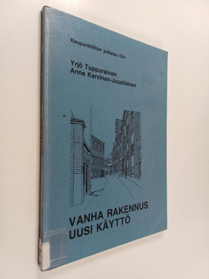 Yrjö Tuppurainen : Vanha rakennus, uusi käyttö