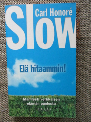 Carl Honoré SLOW - ELÄ HITAAMMIN (Pokkari) - MANIFESTI