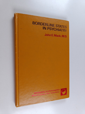 John E. Mack : Borderline States in Psychiatry
