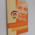 Senioriteetti voimavarana (signeerattu, tekijän omiste) - pikkukuva 1