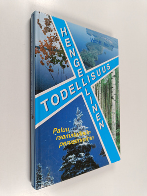B. Henry : Hengellinen todellisuus : paluu raamatullisiin...