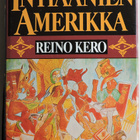 Reino Kero: Intiaanien Amerikka - pikkukuva 1