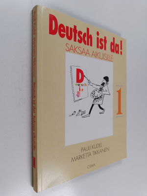 Pauli Kudel : Deutsch ist da! Saksaa aikuisille 1