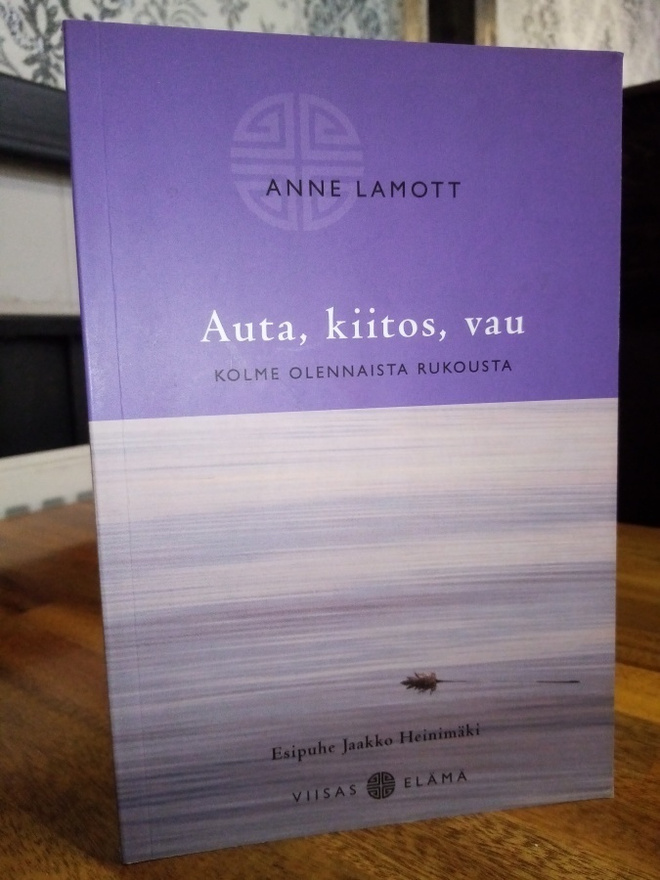 Anne Lamott :  Auta, kiitos, vau ( SIS POSTIKULU)