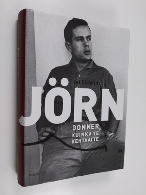 Kai Ekholm : Jörn Donner, kuinka te kehtaatte
