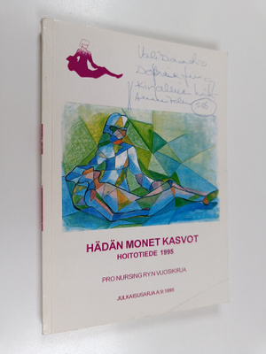 Hoitotiede 1995 : hädän monet kasvot : Pro Nursing ry:n v...