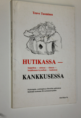 Teuvo Tuominen : Hutikassa - kankkusessa : psykologisia, ...