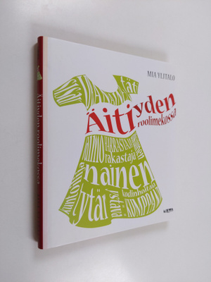 Mia Ylitalo : Äitiyden roolimekossa : ensikertalaisten äi...