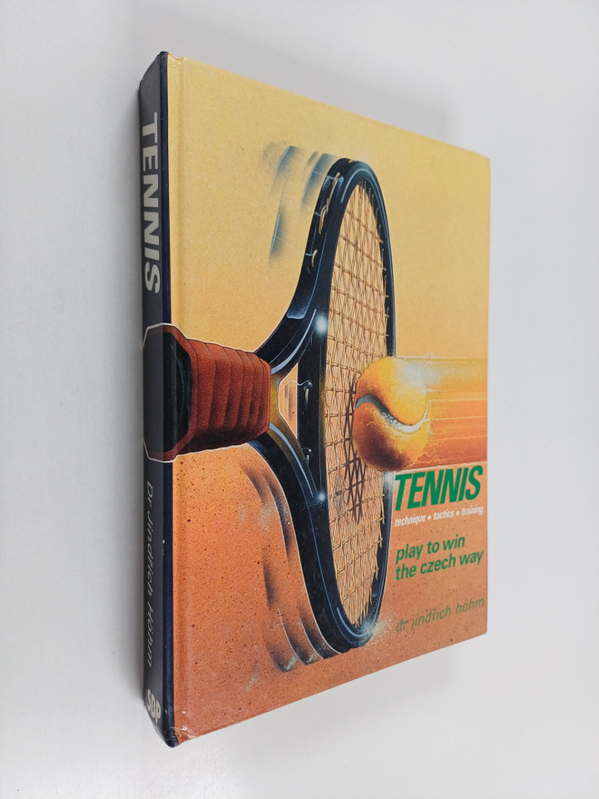 Jindrich Höhm : Tennis - Technique, Tactics, Training : P...