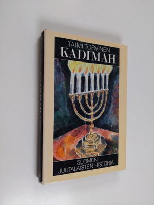Taimi Torvinen : Kadimah : Suomen juutalaisten historia