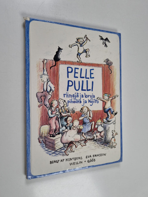 Pelle Pulli : riimejä ja loruja pihoilta ja kujilta