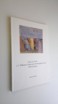 Johanna Vakkari : Focus on Form : J.J. Tikkanen, Giotto a...