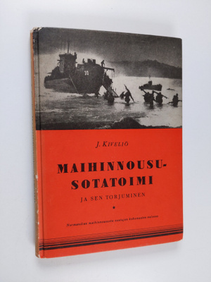 J. Kiveliö : Maihinnoususotatoimi ja sen torjuminen : Nor...