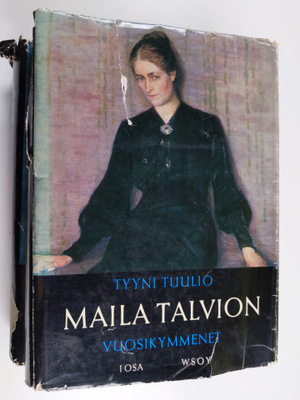 Tyyni Tuulio : Maila Talvion vuosikymmenet 1-2 : 1871-191...
