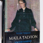 Tyyni Tuulio : Maila Talvion vuosikymmenet 1-2 : 1871-191... - pikkukuva 1