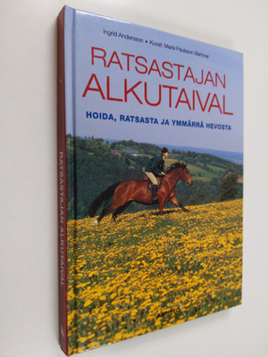Ingrid Andersson : Ratsastajan alkutaival : hoida, ratsas...