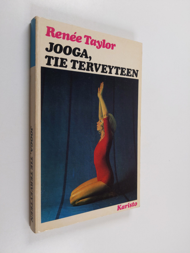 Renee Taylor : Jooga, tie terveyteen