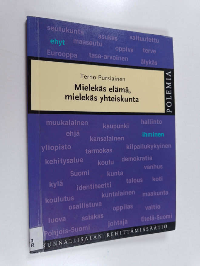 Terho Pursiainen : Mielekäs elämä, mielekäs yhteiskunta
