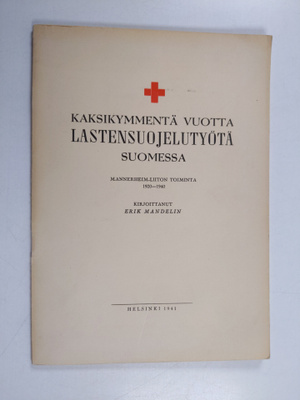 Erik Mandelin : Kaksikymmentä vuotta lastensuojelutyötä S...