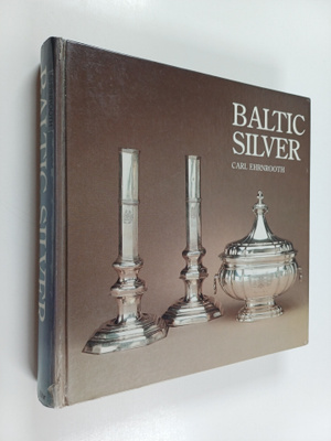 Carl Ehrnrooth : Baltic silver : Silver treasures from Li...