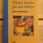 Juha Kytömäki - Täytyy kattoo, jos saa kattoo (nid., sign.) - pikkukuva 1
