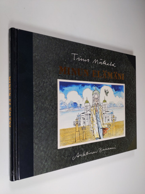 Timo Mäkelä : Minun elämäni