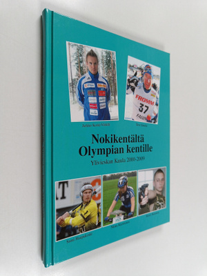 Nokikentältä olympian kentille 2000-2009 : Ylivieskan Kuu...