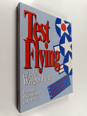 Ken Chilstrom : Test Flying at Old Wright Field