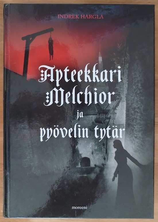 Indrek Hargla: Apteekkari Melchior ja pyövelin tytär